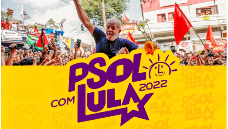 PSOL oficializa apoio a Lula nas eleições de 2022