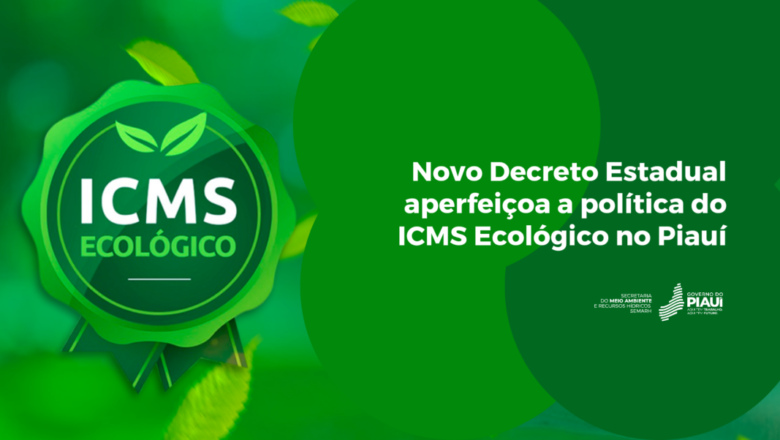 Governador publica decreto e faz alterações no ICMS Ecológico para municípios