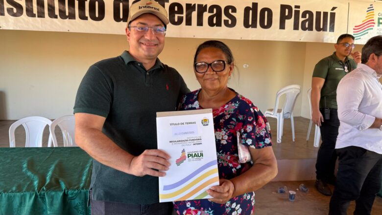 Piauí entrega novos títulos e consolida referência nacional em regularização e democratização do acesso a terra