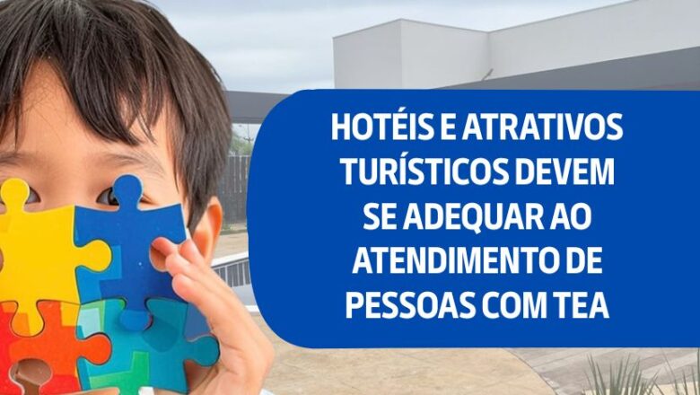 Lei estabelece normas para adequação de hotéis e atrativos turísticos ao atendimento de pessoas com TEA